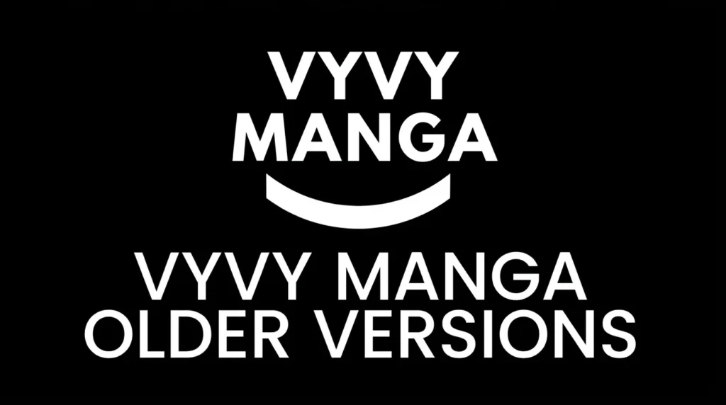 vyvymanga older versions version